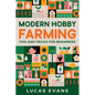 Modern Hobby Farming: Tips and Tricks for Beginners - Paperback