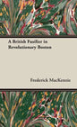 A British Fusilier in Revolutionary Boston - Hardcover