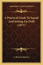 A Practical Guide To Squad And Setting-Up Drill (1871) - Paperback