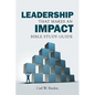 Leadership That Makes an IMPACT Bible Study Guide: A Complement to the book Leadership That Makes an IMPACT - Paperback