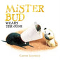 Mister Bud Wears the Cone - Hardcover