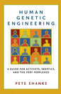 Human Genetic Engineering: A Guide for Activists, Skeptics, and the Very Perplexed - Paperback