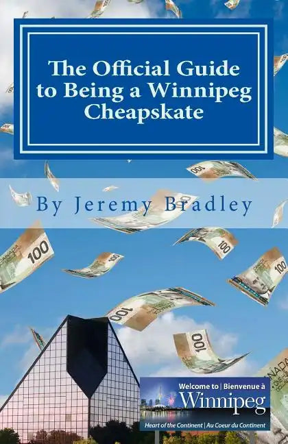 The Official Guide to Being a Winnipeg Cheapskate - Paperback