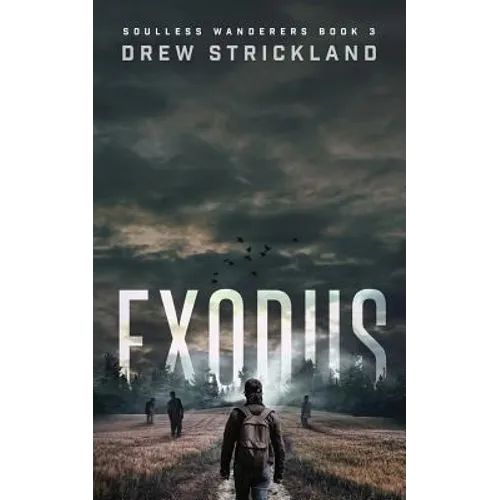 Exodus: Soulless Wanderers Book 3 (A Post-Apocalyptic Zombie Thriller) - Paperback