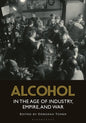 Alcohol in the Age of Industry, Empire, and War - Paperback
