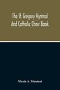 The St. Gregory Hymnal And Catholic Choir Book - Paperback