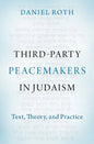 Third-Party Peacemakers in Judaism: Text, Theory, and Practice - Hardcover