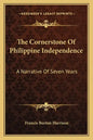 The Cornerstone of Philippine Independence: A Narrative of Seven Years - Paperback