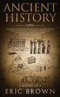 Ancient History: A Concise Overview of Ancient Egypt, Ancient Greece, and Ancient Rome: Including the Egyptian Mythology, the Byzantine - Hardcover
