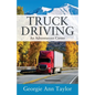 Truck Driving: An Adventurous Career - Paperback