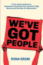 We've Got People: From Jesse Jackson to AOC, the End of Big Money and the Rise of a Movement - Paperback