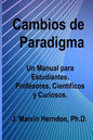 Cambios de Paradigma: Un manual para estudiantes, profesores, científicos y curiosos. - Paperback