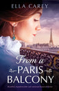 From a Paris Balcony: Beautiful, unputdownable and emotional historical fiction - Paperback