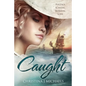 Caught: A Historical Romance - Paperback