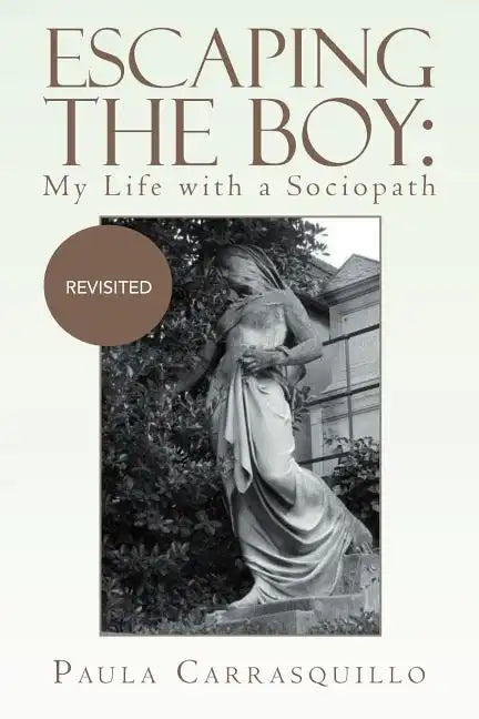Escaping the Boy: My Life with a Sociopath: Revisited - Paperback
