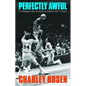Perfectly Awful: The Philadelphia 76ers' Horrendous and Hilarious 1972-1973 Season - Hardcover