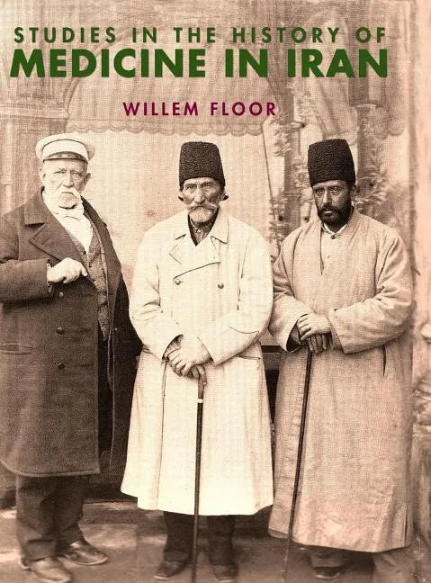 Studies in the History of Medicine in Iran - Hardcover