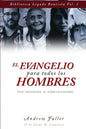 El Evangelio para todos los Hombres: Una Refutacion al Hipercalvinismo - Paperback