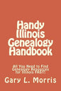 Handy Illinois Genealogy Handbook: All You Need to Find Genealogy Resources for Illinois FAST! - Paperback