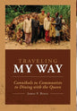 Traveling My Way: Cannibals to Communists to Dining with the Queen - Hardcover