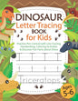 Dinosaur Letter Tracing Book for Kids Ages 5-6: Practice Pen Control with Line Tracing, Handwriting, Coloring Activities & Discover Fun Facts about Di - Paperback