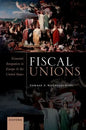 Fiscal Unions: Economic Integration in Europe and the United States - Hardcover