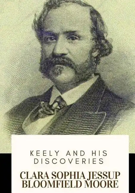 Keely and His Discoveries - Paperback