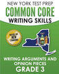NEW YORK TEST PREP Common Core Writing Skills Writing Arguments and Opinion Pieces Grade 3: Covers the Next Generation ELA Standards - Paperback