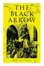 The Black Arrow: A Tale of the Two Roses: Historical Adventure Novel - Paperback