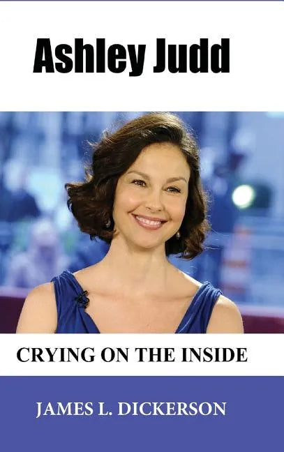 Ashley Judd: Crying on the Inside - Hardcover