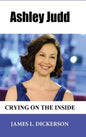 Ashley Judd: Crying on the Inside - Hardcover