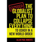 The Globalist Plan to Collapse Everything: To Usher in a New World Order - Paperback