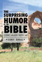 The Surprising Humor of the Bible: Come, Laugh with Me - Hardcover
