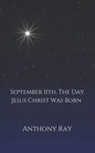 September 11th, The Day Jesus Christ Was Born - Paperback