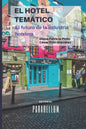 El Hotel Temático: Futuro de la Industria Hotelera - Paperback