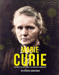 Marie Curie: The Pioneer, the Nobel Laureate, the Discoverer of Radioactivity - Hardcover