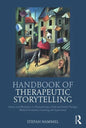 Handbook of Therapeutic Storytelling: Stories and Metaphors in Psychotherapy, Child and Family Therapy, Medical Treatment, Coaching and Supervision - Paperback