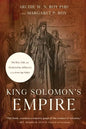 King Solomon's Empire: The Rise, Fall, and Modern-Day Influence of an Iron-Age Ruler - Paperback