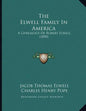The Elwell Family In America: A Genealogy Of Robert Elwell (1890) - Paperback