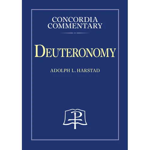 Deuteronomy - Concordia Commentary - Hardcover