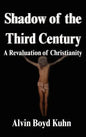 Shadow of the Third Century: A Revaluation of Christianity - Hardcover