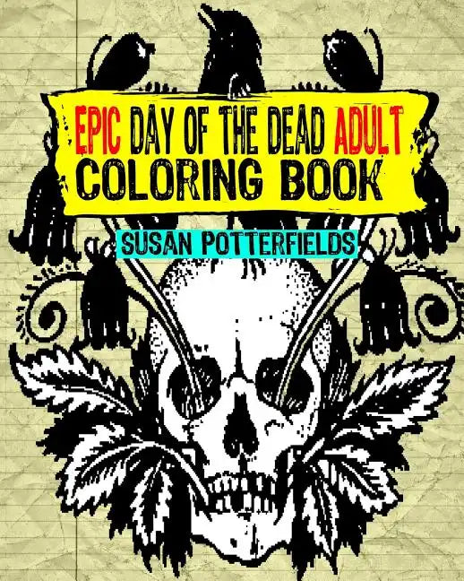 Epic Day Of The Dead Adult Coloring Book - Paperback