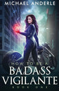How To Be A Badass Vigilante - Paperback