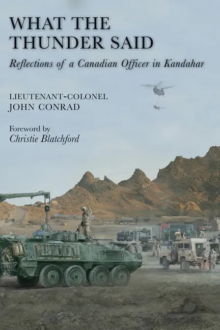 What the Thunder Said: Reflections of a Canadian Officer in Kandahar - Paperback