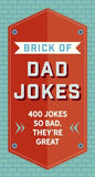 The Brick of Dad Jokes: Ultimate Collection of Cringe-Worthy Puns and One-Liners - Hardcover