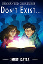 Enchanted Creatures Don't Exist... - Paperback
