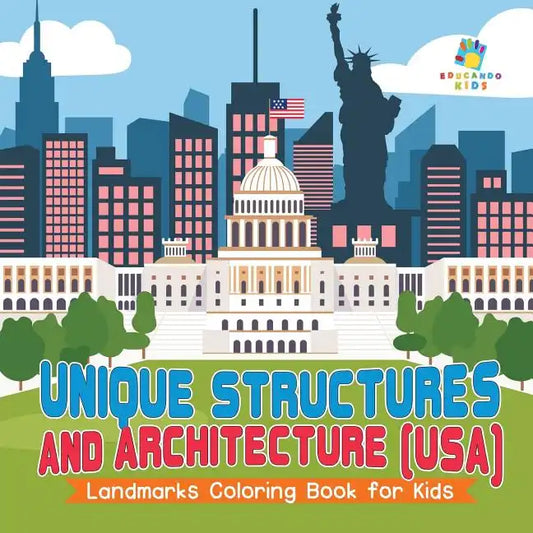 Unique Structures and Architecture (USA) Landmarks Coloring Book for Kids - Paperback