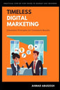 Timeless Digital Marketing: Consistent Principles for Consistent Results - Paperback