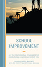 School Improvement: Let the Professional Standards for Educational Leaders Work for You - Paperback