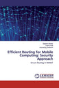 Efficient Routing for Mobile Computing: Security Approach - Paperback